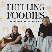Podcast Fuelling Foodies: The Food Marketing Podcast