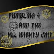 Podcast Dungeons and Dragons Podcast: Fumbling 4 and the All Mighty Crit