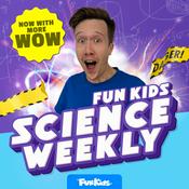 Podcast Fun Kids Science Weekly