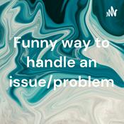 Podcast Funny way to handle an issue/problem😂