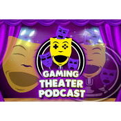Podcast Gaming Theater Podcast