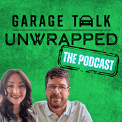 Podcast Garage Talk Unwrapped - The Podcast