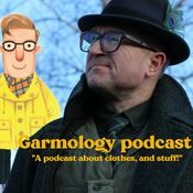 Podcast Garmology - A podcast about clothes, and stuff.