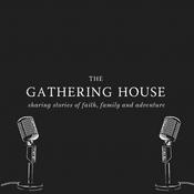 Podcast Gathering House Podcast