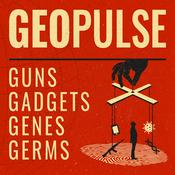 Podcast Geopulse: Guns - Gadgets - Genes - Germs