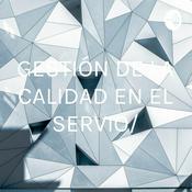 Podcast GESTIÓN DE LA CALIDAD EN EL SERVIO/