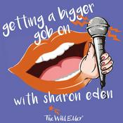 Podcast Getting A Bigger Gob On!