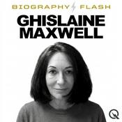 Podcast Ghislaine Maxwell - Biography Flash
