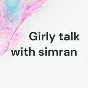 Podcast Girly talk with simran