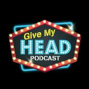 Podcast Give My Head Podcast