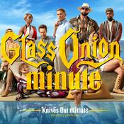 Podcast Glass Onion Minute: A Knives Out Minute Podcast