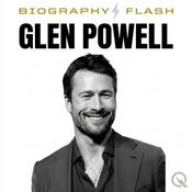 Podcast Glen Powell - Biography Flash