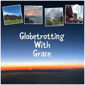 Podcast Globetrotting with Grace