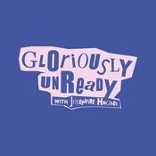 Podcast Gloriously Unready