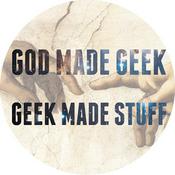 Podcast God Made Geek; Geek Made Stuff