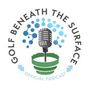 Podcast Golf Beneath The Surface