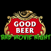 Podcast Good Beer Bad Movie Night
