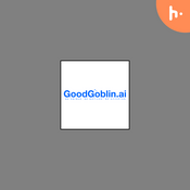 Podcast Good Goblin.ai