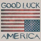 Podcast Good Luck, America