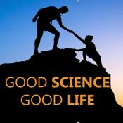 Podcast Good Science Good Life