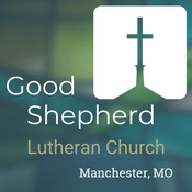 Podcast Good Shepherd Lutheran Church