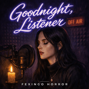 Podcast Goodnight, Listener — Fexingo Horror
