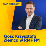 Podcast Gość Krzysztofa Ziemca w RMF FM