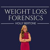 Podcast Weight Loss Forensics: FBI Tactics to Investigate Cravings, Overeating, and Why Diets Suck