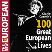 Podcast Great European Lives with Charlie Connelly