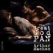 Podcast Great God Pan, The by Arthur Machen (1863 - 1947)