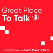 Podcast Great Place to Talk - der Expertentalk von Great Place to Work®