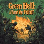 Podcast Green Hell: A Vietnam War Podcast