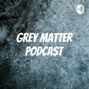Podcast Grey Matter Podcast