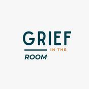 Podcast Grief in the Room