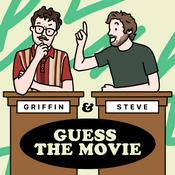 Podcast Griffin & Steve Guess the Movie