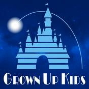 Podcast Grown Up Kids: A Disney Podcast