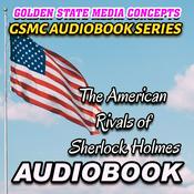 Podcast GSMC Audiobook Series: The American Rivals of Sherlock Holmes