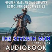 Podcast GSMC Audiobook Series: The Seventh Man by Max Brand