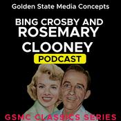 Podcast GSMC Classics: Bing Crosby and Rosemary Clooney