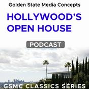 Podcast GSMC Classics: Hollywood's Open House