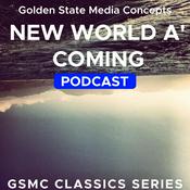 Podcast GSMC Classics: New World A' Coming