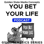 Podcast GSMC Classics: You Bet Your Life