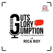Podcast Guts Glory Gumption - The Voice of Indian Sports with Rica Roy Podcast