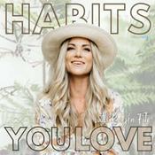 Podcast Habits You Love