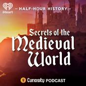 Podcast Half-Hour History: Secrets of the Medieval World