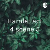 Podcast Hamlet act 4 scene 5