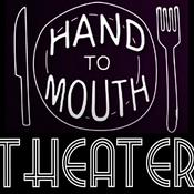Podcast Hand To Mouth Theater