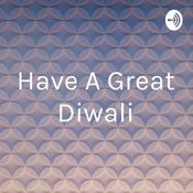 Podcast Have A Great Diwali