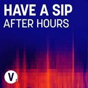 Podcast Have A Sip - After Hours