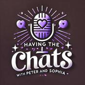 Podcast Having The Chats with Peter and Sophia